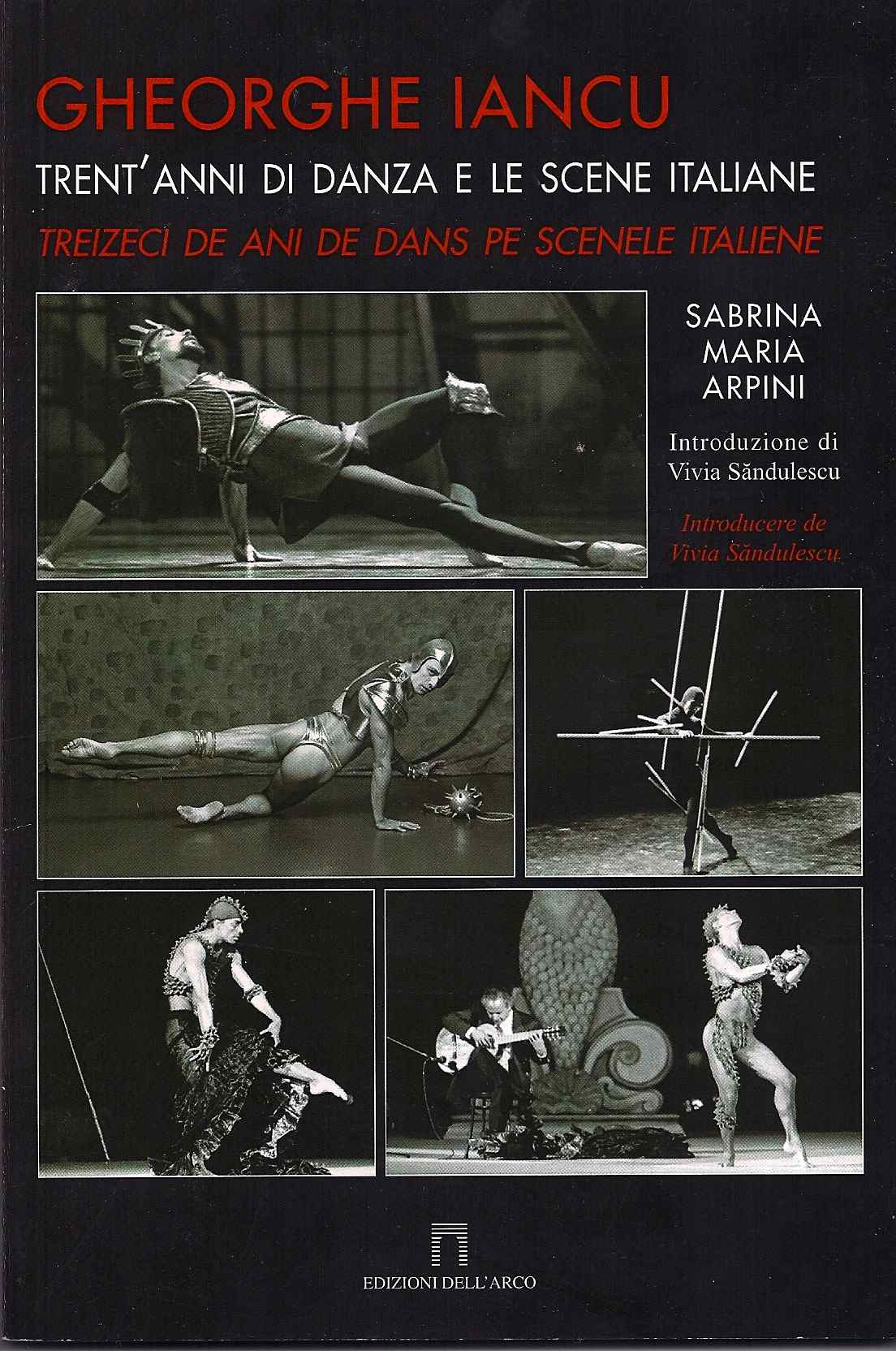 Gheorghe Iancu, Trent’anni di danza e le scene italiane, Sabrina Arpini; 2008