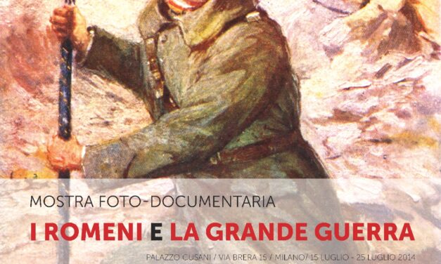 Milano. “I Romeni e la Grande Guerra”: mostra foto-documentaria a Milano