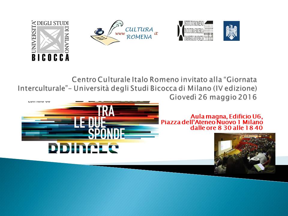 Centro Culturale Italo Romeno alla “Giornata Interculturale”- Università degli Studi Bicocca di Milano (IV edizione) 26 maggio 2016