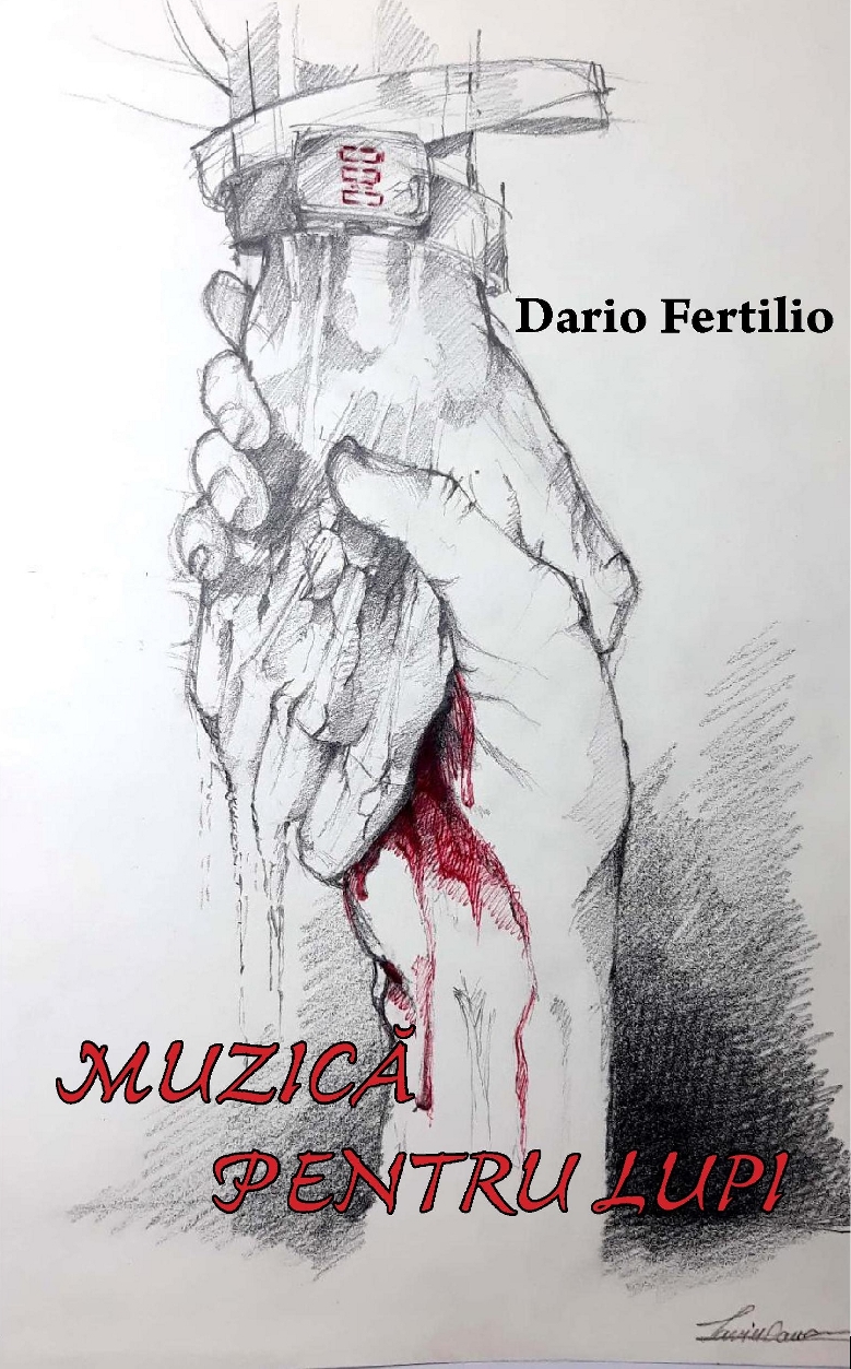 Muzică pentru lupi de Dario FERTILIO – prima apariție editorială Rediviva în 2018
