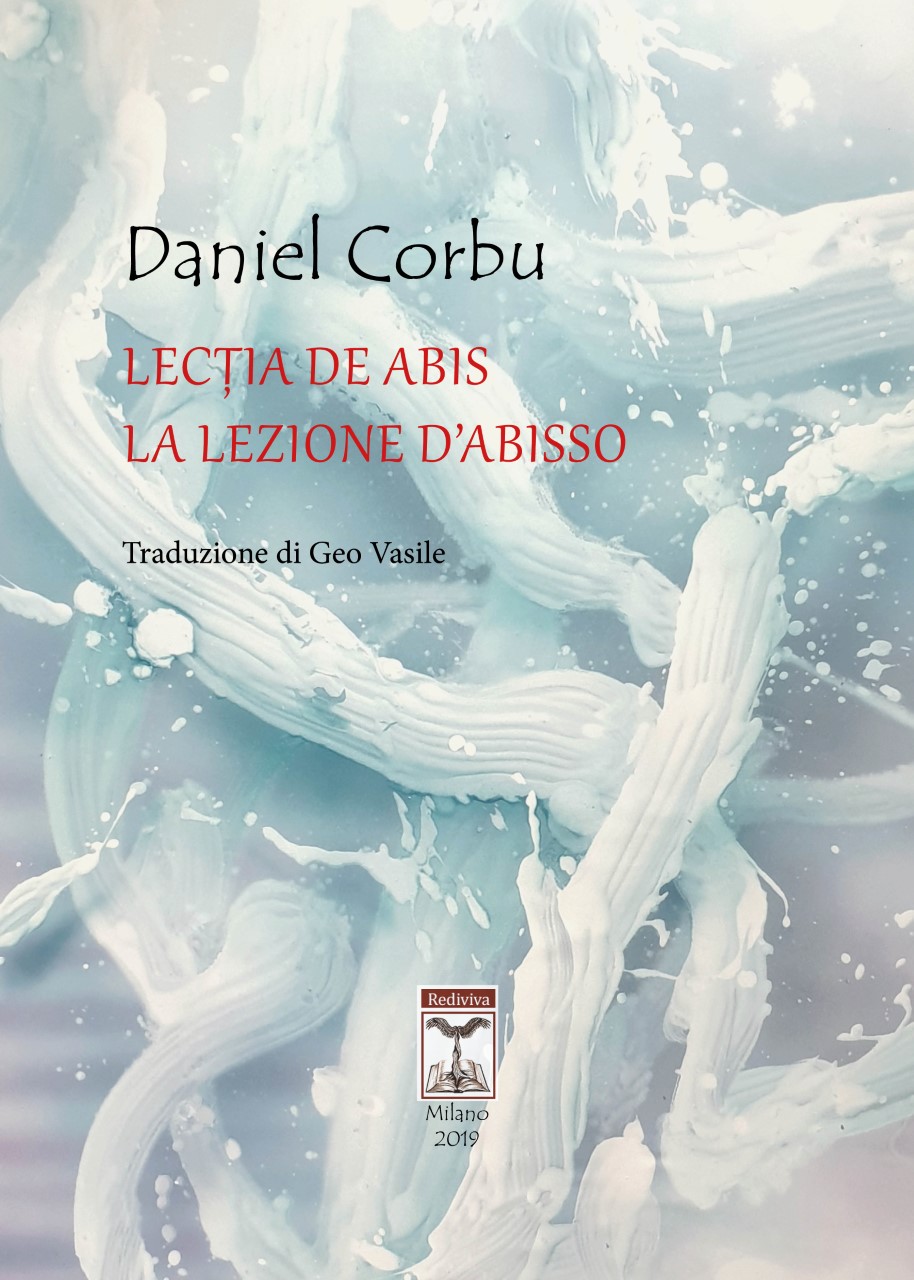 In uscita il volume bilingue: “La lezione d’abisso” – “Lecția de abis” di Daniel Corbu, Rediviva 2019