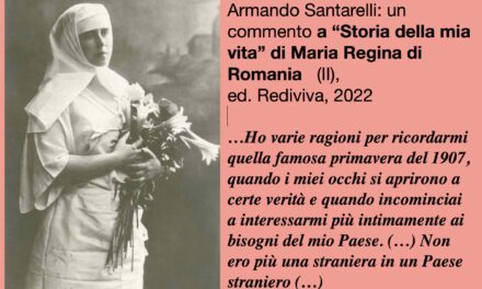 Armando Santarelli: un commento a “Storia della mia vita” di Maria Regina di Romania   (II)