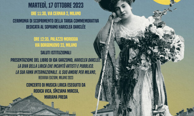 Martedi 17 ottobre 2023. Cerimonia di scoprimento di una targa a ricordo di Hariclea Darclée (1860-1939), soprano romeno, prima “Tosca” di G. Puccini