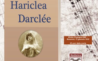“Hariclea Darclée. La Diva della Lirica che incantò artisti e pubblico”,  di Ida Garzonio. ed. Rediviva