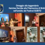 Omaggio alla leggendaria Hariclea Darclée alla Filarmonica di Brăila nell’ambito del Festival SUBITO